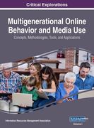 Multigenerational Online Behavior and Media Use: Concepts, Methodologies, Tools, and Applications, VOL 1 (en Inglés)
