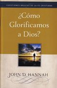 Cómo Glorificamos a Dios? (Tratado)
