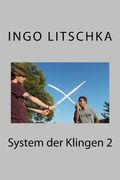 System der Klingen 2: wenn verschiedene Waffen aufeinanderprallen (en Alemán)