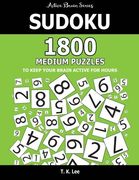 Sudoku: 1800 Medium Puzzles To Keep Your Brain Active For Hours: Active Brain Series Book (Volume 23)