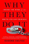 Why They do it: Inside the Mind of the White-Collar Criminal (en Inglés)