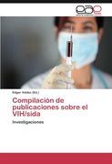 Compilación de publicaciones sobre el VIH/sida: Investigaciones (Spanish Edition)