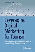Leveraging Digital Marketing for Tourism: Exploring Strategies and Applications in Contemporary Tourism Markets (Tourism on the Verge)