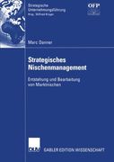 Strategisches Nischenmanagement: Entstehung und Bearbeitung von Marktnischen (Strategische Unternehmungsführung) (German Edition)