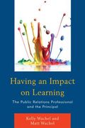 Having an Impact on Learning: The Public Relations Professional and the Principal (en Inglés)