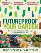 Futureproof Your Garden: Environmentally Sustainable Ways to Grow More with Less (en Inglés)