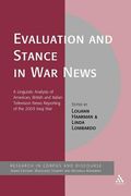 evaluation and stance in war news: a linguistic analysis of american, british and italian television news reporting of the 2003 iraqi war (en Inglés)