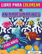 Libro Para Colorear de Animales Marinos Para Niños: Libro Para Colorear de Criaturas Marinas, Páginas Para Colorear de la Vida Marina con Escenas Relajantes del Océano