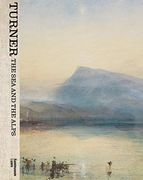 Turner: The sea and the Alps (en Inglés)
