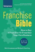 Franchise Bible: How to buy a Franchise or Franchise Your own Business (en Inglés)