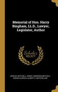 Memorial of Hon. Harry Bingham, LL.D., Lawyer, Legislator, Author (en Inglés)