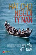 Hát Cho Người Tỵ Nạn (softcover - color inside - Vietnamese & English)