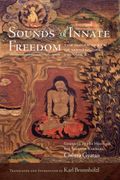 Sounds of Innate Freedom: The Indian Texts of Mahamudra, Volume 2 (en Inglés)