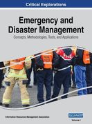 Emergency and Disaster Management: Concepts, Methodologies, Tools, and Applications, VOL 1 (en Inglés)