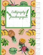 Calligraphy Practice Paper: Zinnwaldite Watercolor Hand Writing Workbook Tropical School, Fruit Punch for Adults & Kids 120 Pages of Practice Sheets to Write in (en Inglés)