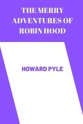 The merry adventures of robin hood by Howard Pyle (en Inglés)