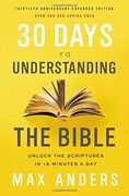 30 Days to Understanding the Bible, 30Th Anniversary: Unlock the Scriptures in 15 Minutes a day