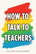 How to Talk to Teachers (en Inglés)