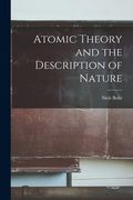 Atomic Theory and the Description of Nature (en Inglés)
