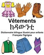 Français-Tigrigna Vêtements Dictionnaire bilingue illustré pour enfants (en Francés)