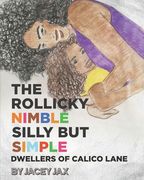 The Rollicky Nimble Silly But Simple Dwellers of Calico Lane (en Inglés)