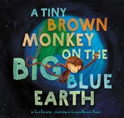 A Tiny Brown Monkey on the Big Blue Earth (en Inglés)