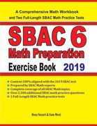 SBAC 6 Math Preparation Exercise Book: A Comprehensive Math Workbook and Two Full-Length SBAC 6 Math Practice Tests (en Inglés)