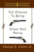 Tell Arizona To Bring Grace And Mercy (en Inglés)