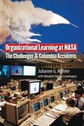 organizational learning at nasa,the columbia and challenger accidents