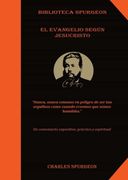 El Evangelio Según Jesucristo:  (el Poder y Mensaje del Evangelio, Solamente por Gracia, la Chequera del Banco de la fe, el Tesoro de David, Discurso.   Santo) (2) (Sermones Temáticos de Spurgeon)