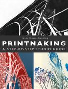 Printmaking. A Step-by-Step Studio Guide
