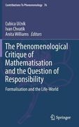 The Phenomenological Critique of Mathematisation and the Question of Responsibility: Formalisation and the Life-World (en Inglés)