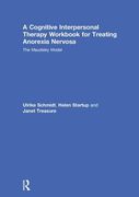 A Cognitive-Interpersonal Therapy Workbook for Treating Anorexia Nervosa: The Maudsley Model (en Inglés)