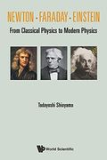 Newton. Faraday. Einstein: From Classical Physics to Modern Physics (en Inglés)