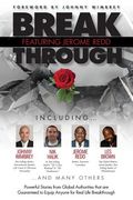Break Through Featuring Jerome Redd: Powerful Stories from Global Authorities That Are Guaranteed to Equip Anyone for Real Life Breakthroughs (en Inglés)