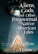 Aliens, Gods, and other Paranormal Native American Tales (en Inglés)