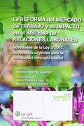 La Reforma Del Mercado Del Trabajo Y Su Impacto En El Sistema De Relaciones Laborales (Temas La Ley)