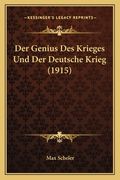 Der Genius Des Krieges Und Der Deutsche Krieg (1915) (en Alemán)