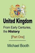 United Kingdom: From Early Centuries, the History (Part)