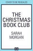 The Christmas Book Club: From the Sunday Times Bestselling Author of Snowed in for Christmas Comes a Heartwarming Festive Novel new for 2023 About Friendship, Love, and Romance