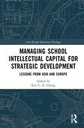 Managing School Intellectual Capital for Strategic Development: Lessons From Asia and Europe (Asia-Europe Education Dialogue) (en Inglés)