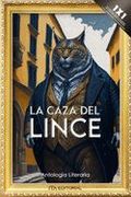 La Caza del Lince: Agudas Historias y Poemas Precisos