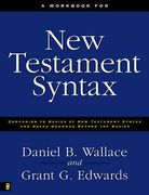 A Workbook for new Testament Syntax: Companion to Basics of new Testament Syntax and Greek Grammar Beyond the Basics (en Inglés)