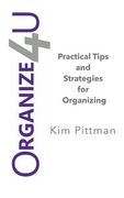 Organize 4u: Practical Tips and Strategies for Getting Organized (en Inglés)