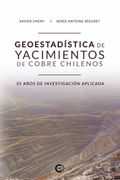 Geoestadística de Yacimientos de Cobre Chilenos: 35 Años de Investigación Aplicada (Caligrama)