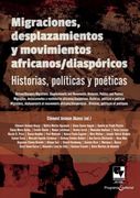 Migraciones, Desplazamientos y Movimientos Africanos / Diaspóricos: Historias, Políticas y Poéticas