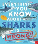 Everything you Know About Sharks is Wrong! (en Inglés)