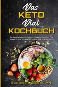 Das Keto-Diät-Kochbuch: Der Beste Ratgeber Mit Leckeren Ketogenen Rezepten; Viele Rezepte Zu Ihrer Zufriedenheit Und Für Eine Gute Gesundheit (en Alemán)