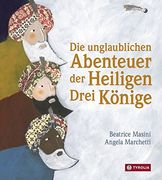 Die Unglaublichen Abenteuer der Heiligen Drei Könige: Aus dem Italienischen von Gabriele Stein (in German)