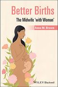 Better Births: The Midwife 'With Woman'